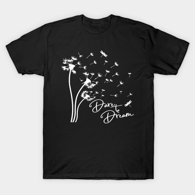 Dare To Dream T-Shirt by kimmieshops